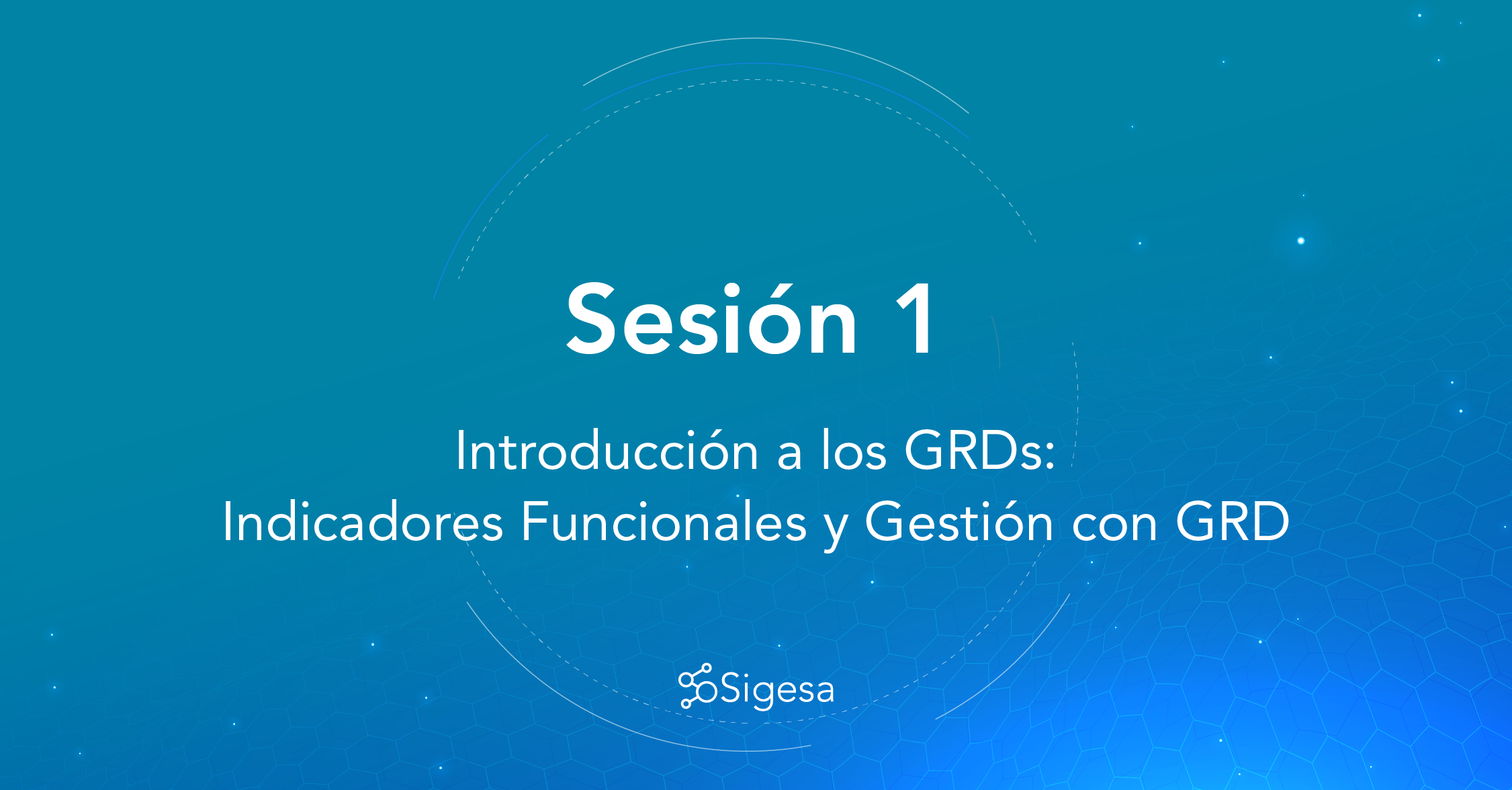 Introducción a los GRDs: Indicadores Funcionales y Gestión con GRD (Sesión 1)